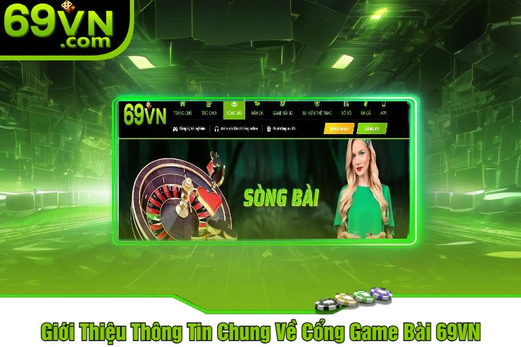 Giới Thiệu Thông Tin Chung Về Cổng Game Bài 69VN